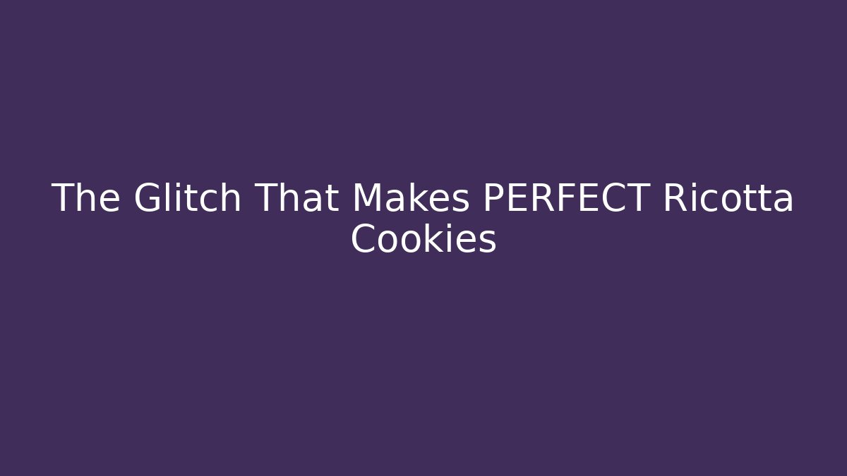 The Glitch That Makes PERFECT Ricotta Cookies