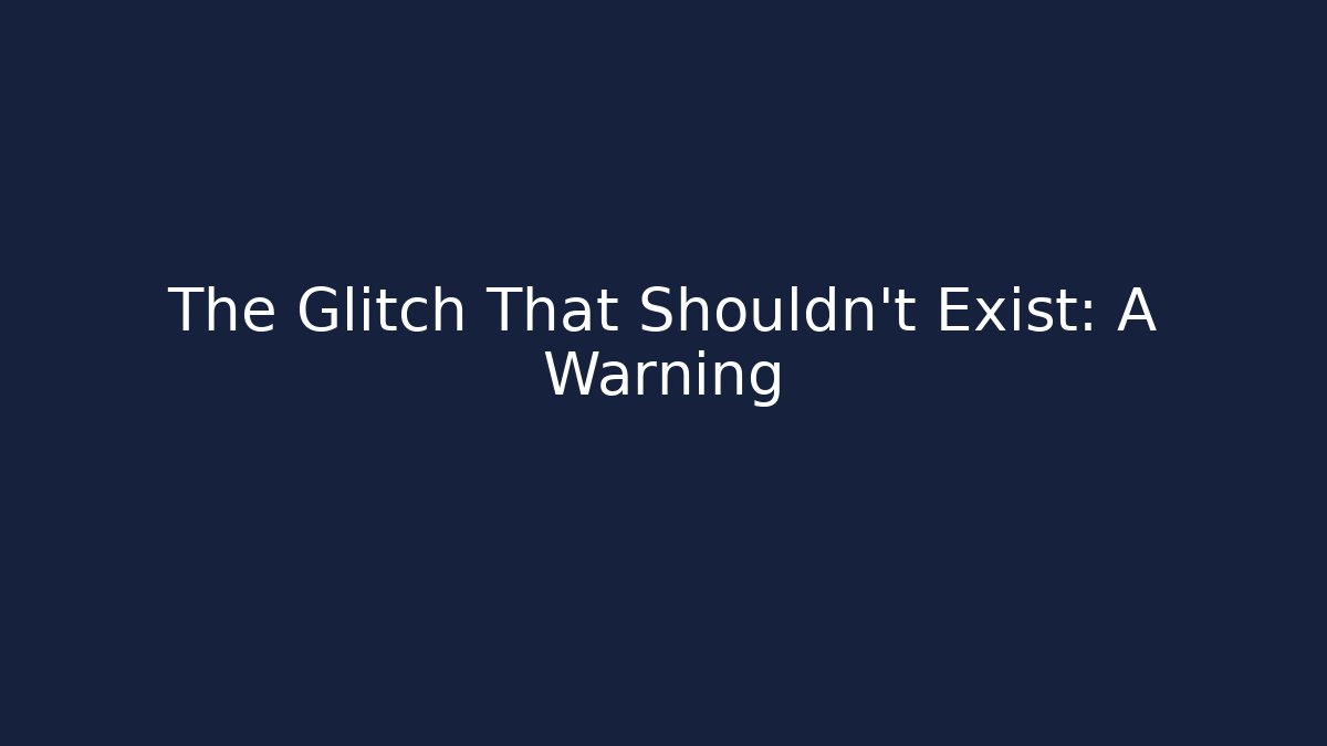 The Glitch That Shouldn't Exist: A Warning - Felix Cat Insurance