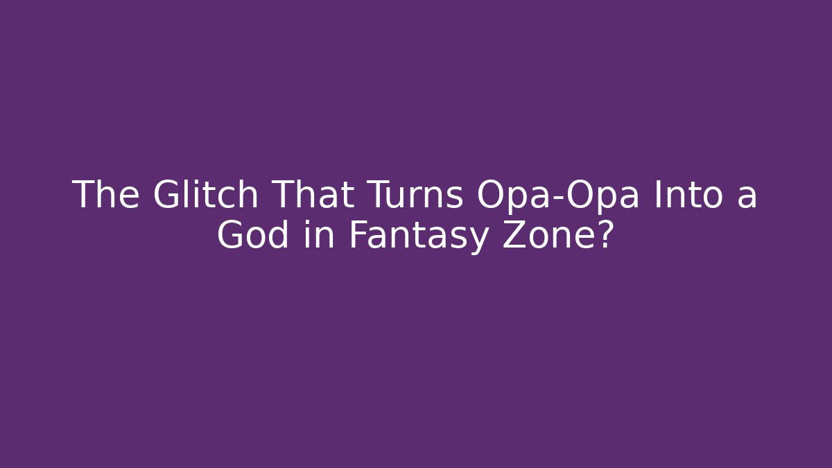 The Glitch That Turns Opa-Opa Into a God in Fantasy Zone? - Felix Cat Insurance