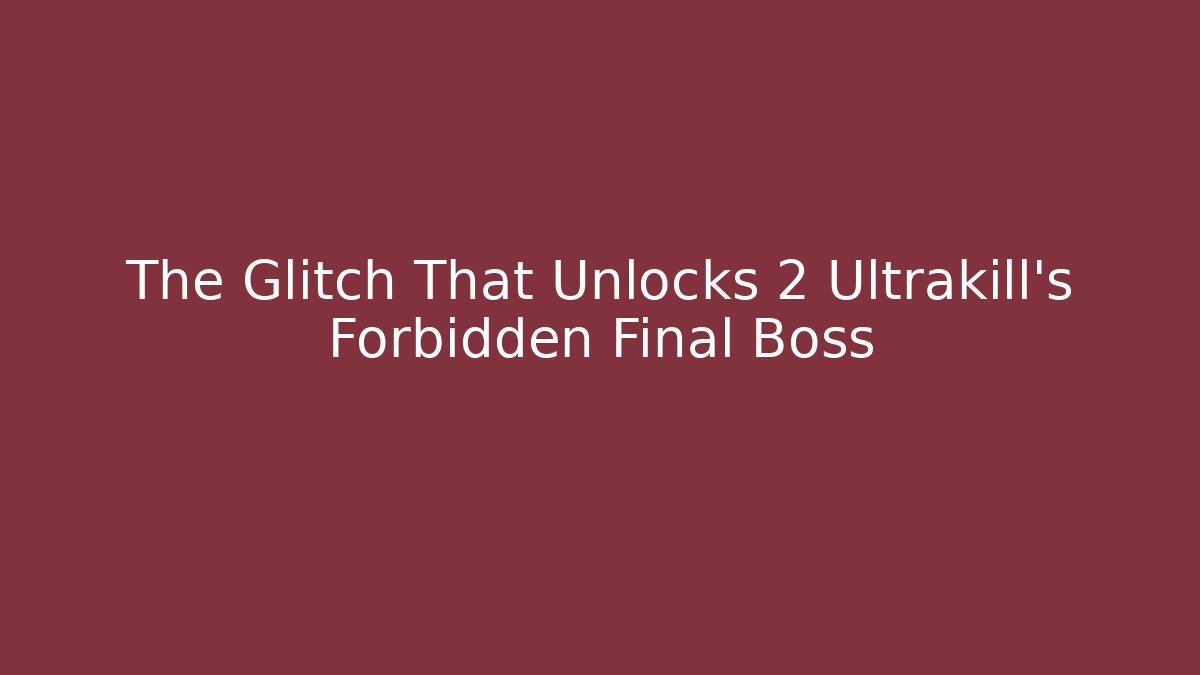 The Glitch That Unlocks 2 Ultrakill's Forbidden Final Boss - Felix Cat Insurance
