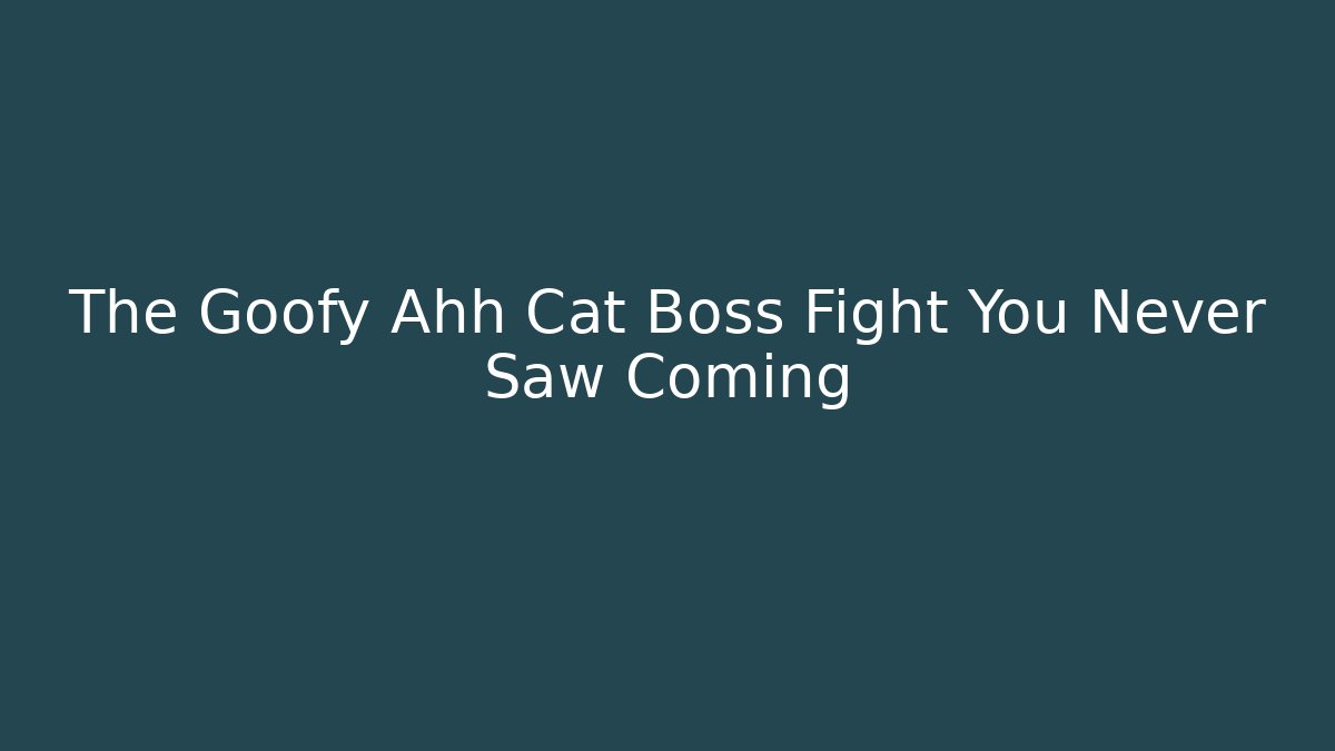 The Goofy Ahh Cat Boss Fight You Never Saw Coming