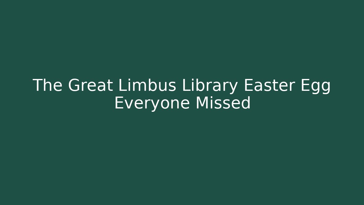 The Great Limbus Library Easter Egg Everyone Missed