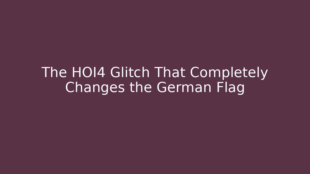 The HOI4 Glitch That Completely Changes the German Flag