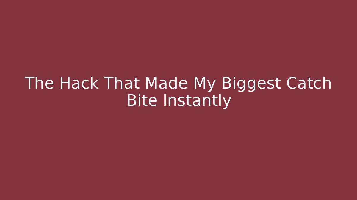 The Hack That Made My Biggest Catch Bite Instantly