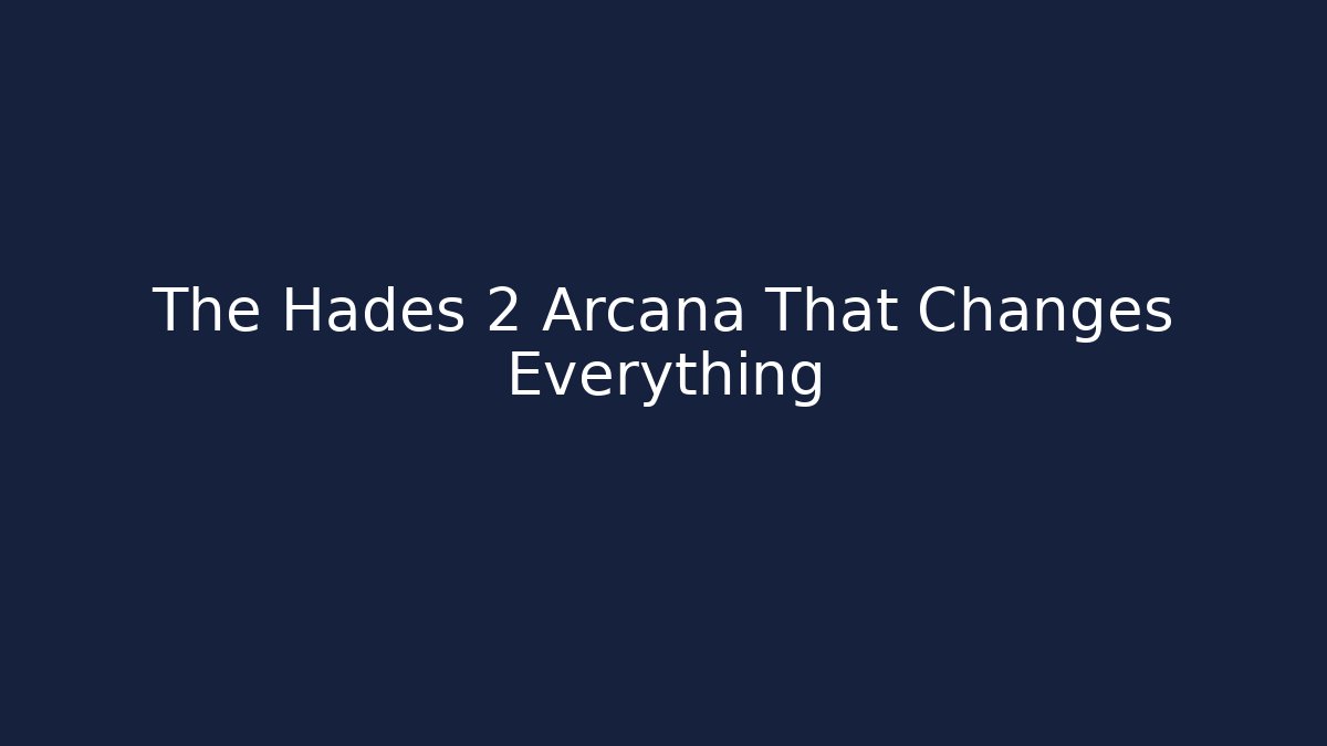 The Hades 2 Arcana That Changes Everything