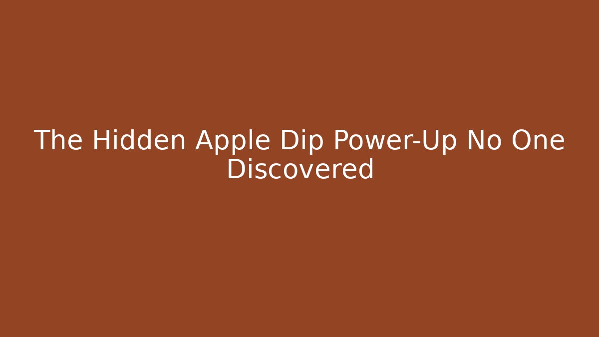 The Hidden Apple Dip Power-Up No One Discovered