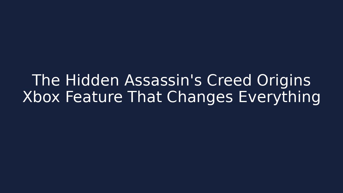 The Hidden Assassin's Creed Origins Xbox Feature That Changes Everything