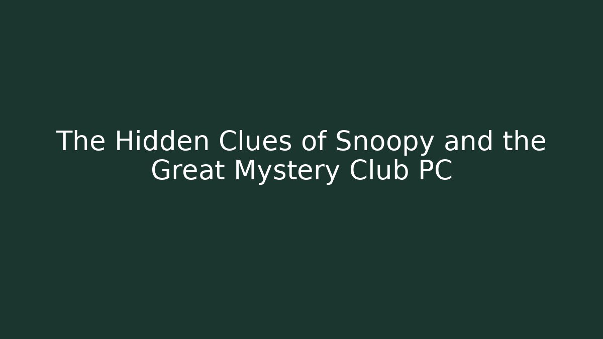 The Hidden Clues of Snoopy and the Great Mystery Club PC