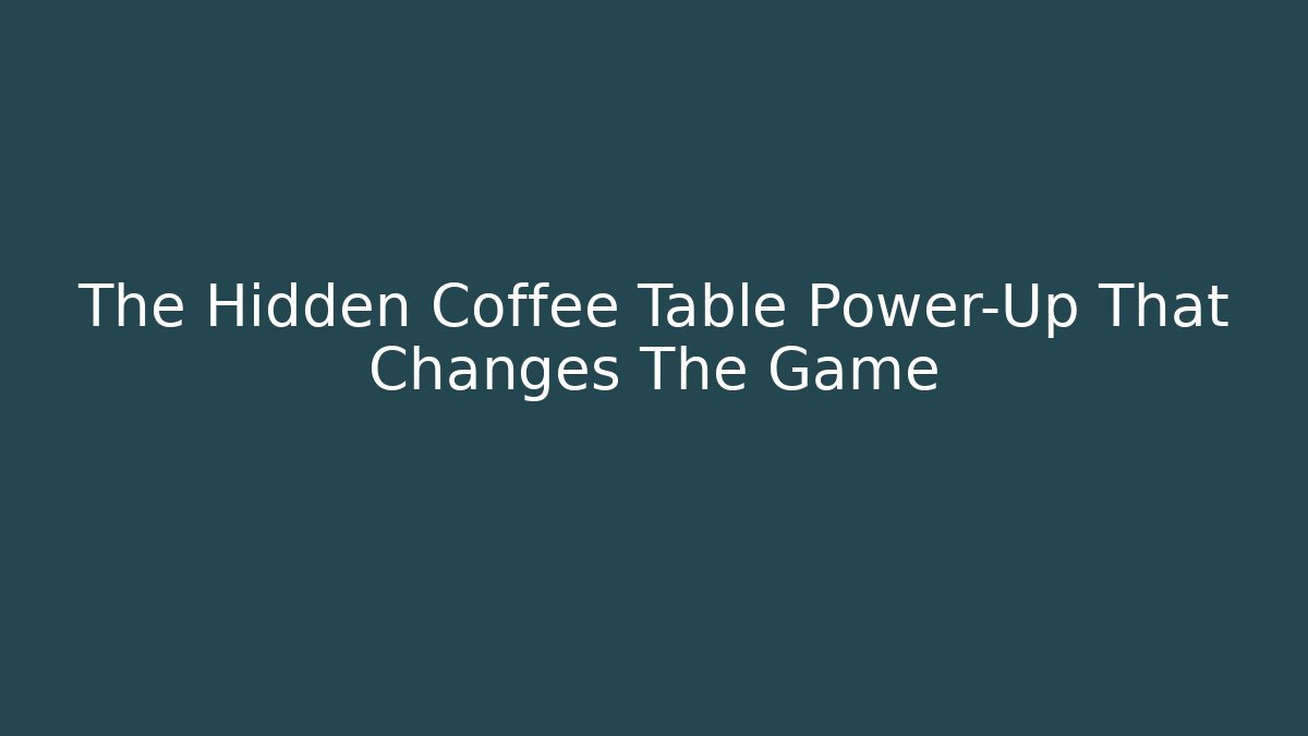 The Hidden Coffee Table Power-Up That Changes The Game - Felix Cat Insurance