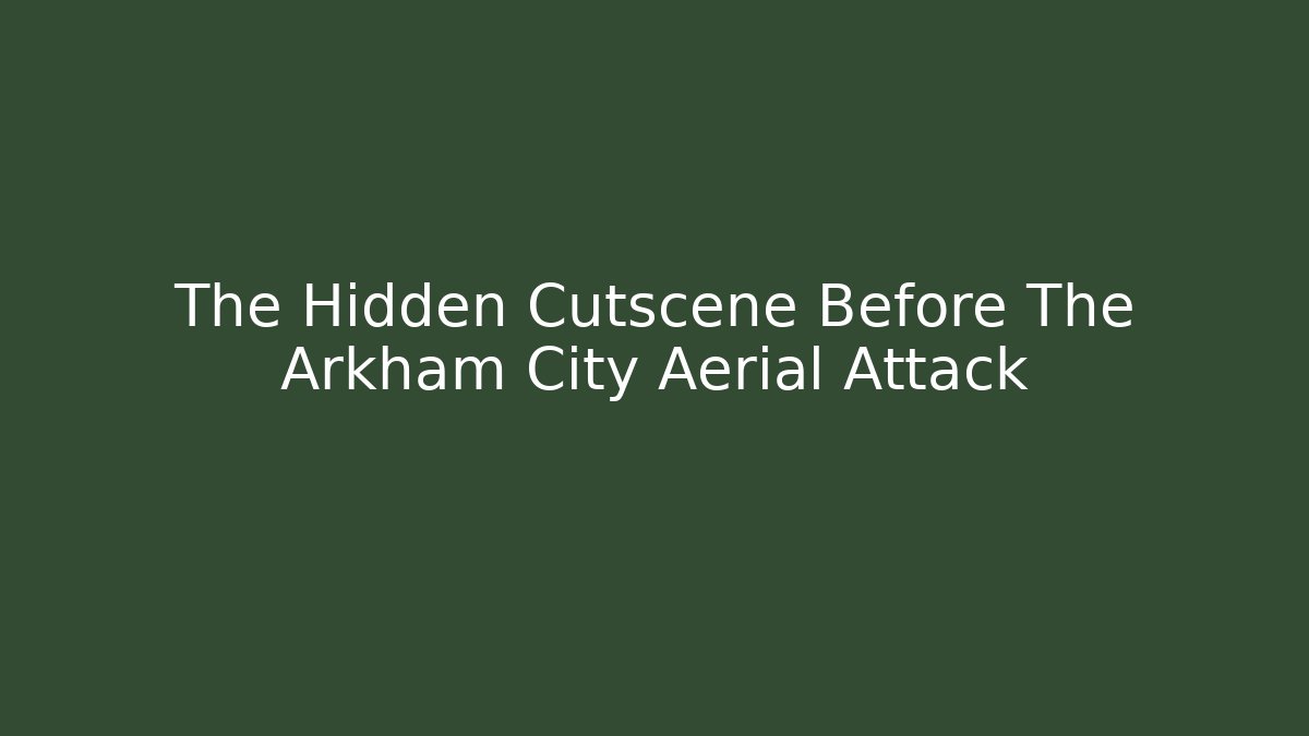 The Hidden Cutscene Before The Arkham City Aerial Attack