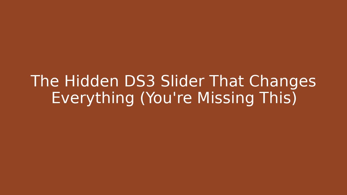 The Hidden DS3 Slider That Changes Everything (You’re Missing This)
