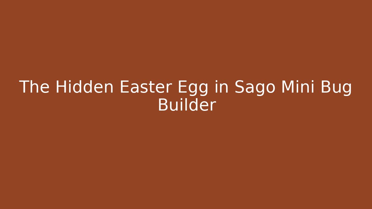 The Hidden Easter Egg in Sago Mini Bug Builder