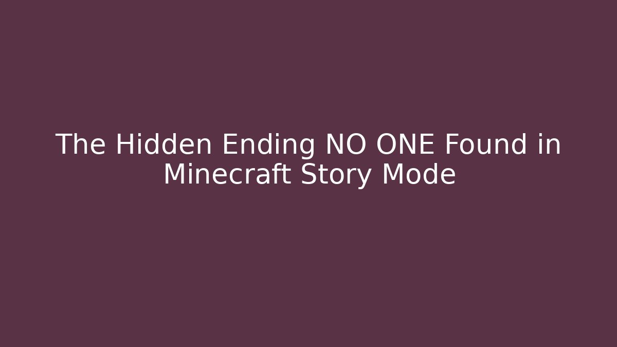 The Hidden Ending NO ONE Found in Minecraft Story Mode