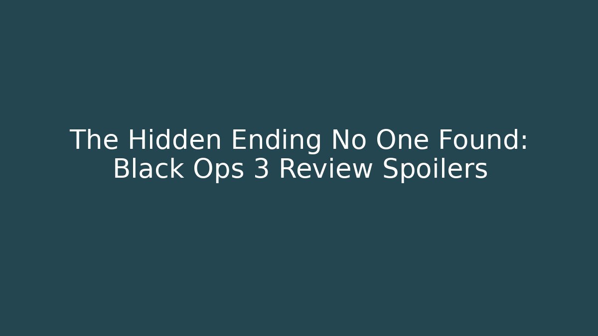 The Hidden Ending No One Found: Black Ops 3 Review Spoilers