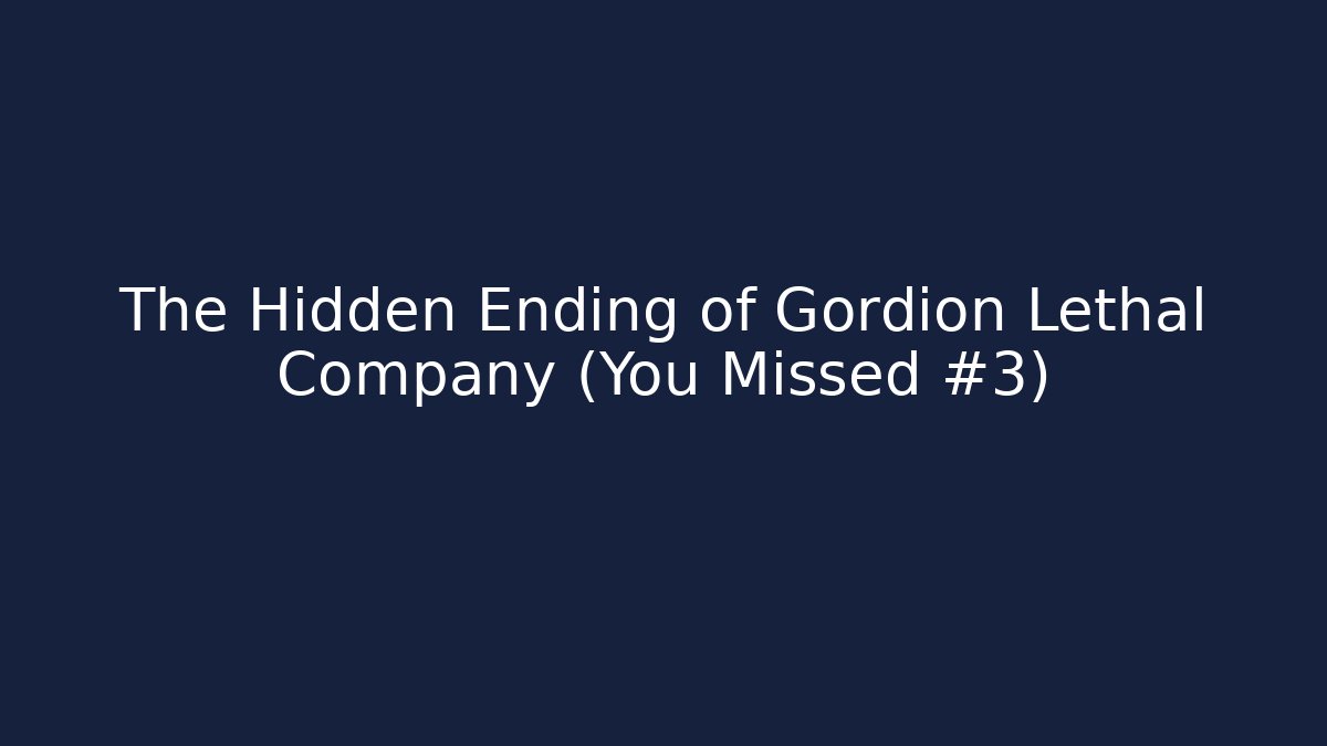 The Hidden Ending of Gordion Lethal Company (You Missed #3)