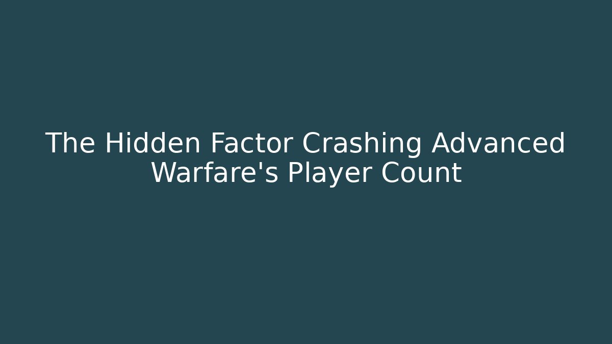 The Hidden Factor Crashing Advanced Warfare's Player Count - Felix Cat Insurance