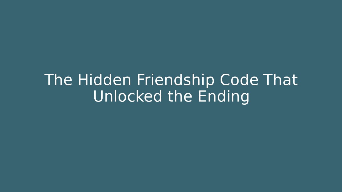 The Hidden Friendship Code That Unlocked the Ending - Felix Cat Insurance