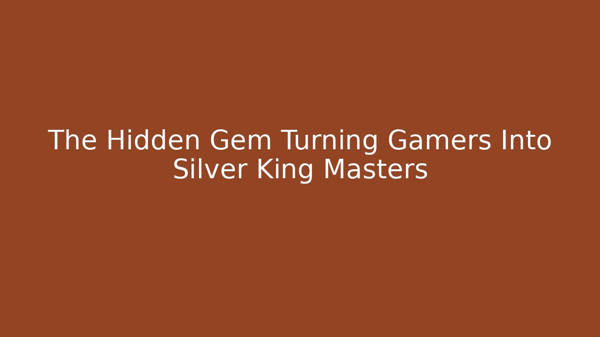 The Hidden Gem Turning Gamers Into Silver King Masters