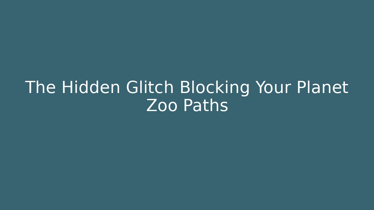 The Hidden Glitch Blocking Your Planet Zoo Paths - Felix Cat Insurance