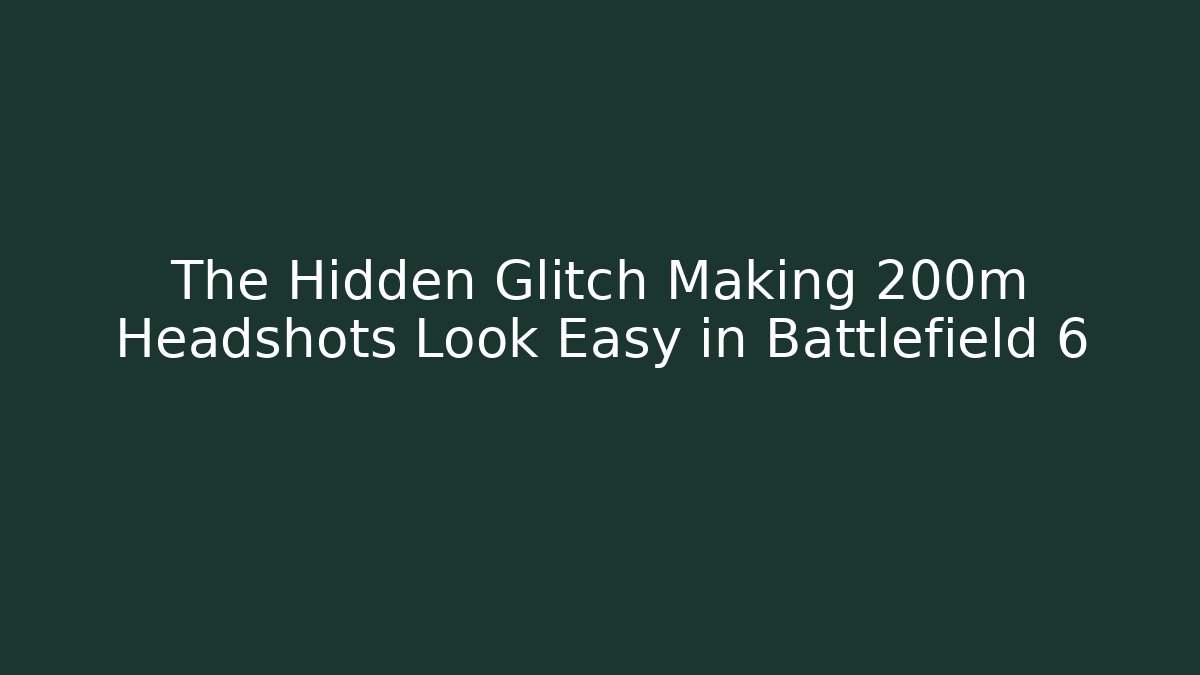 The Hidden Glitch Making 200m Headshots Look Easy in Battlefield 6