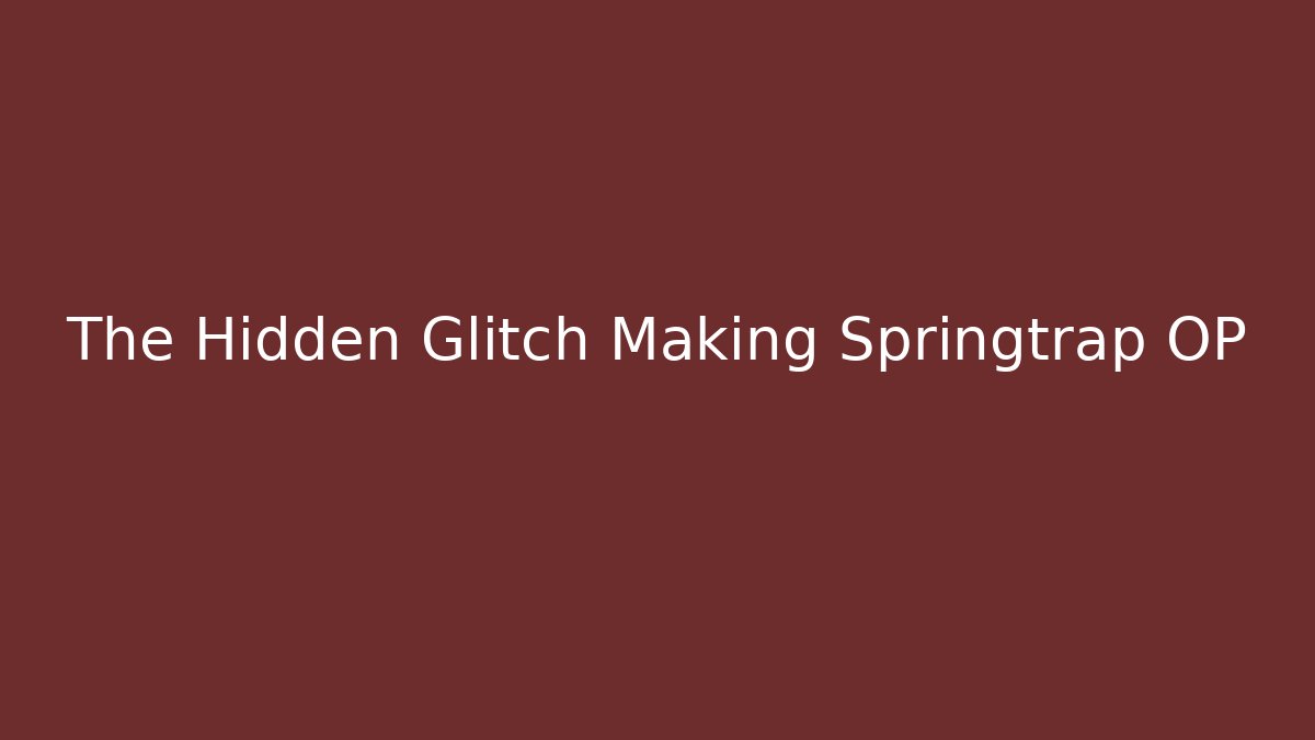 The Hidden Glitch Making Springtrap OP - Felix Cat Insurance