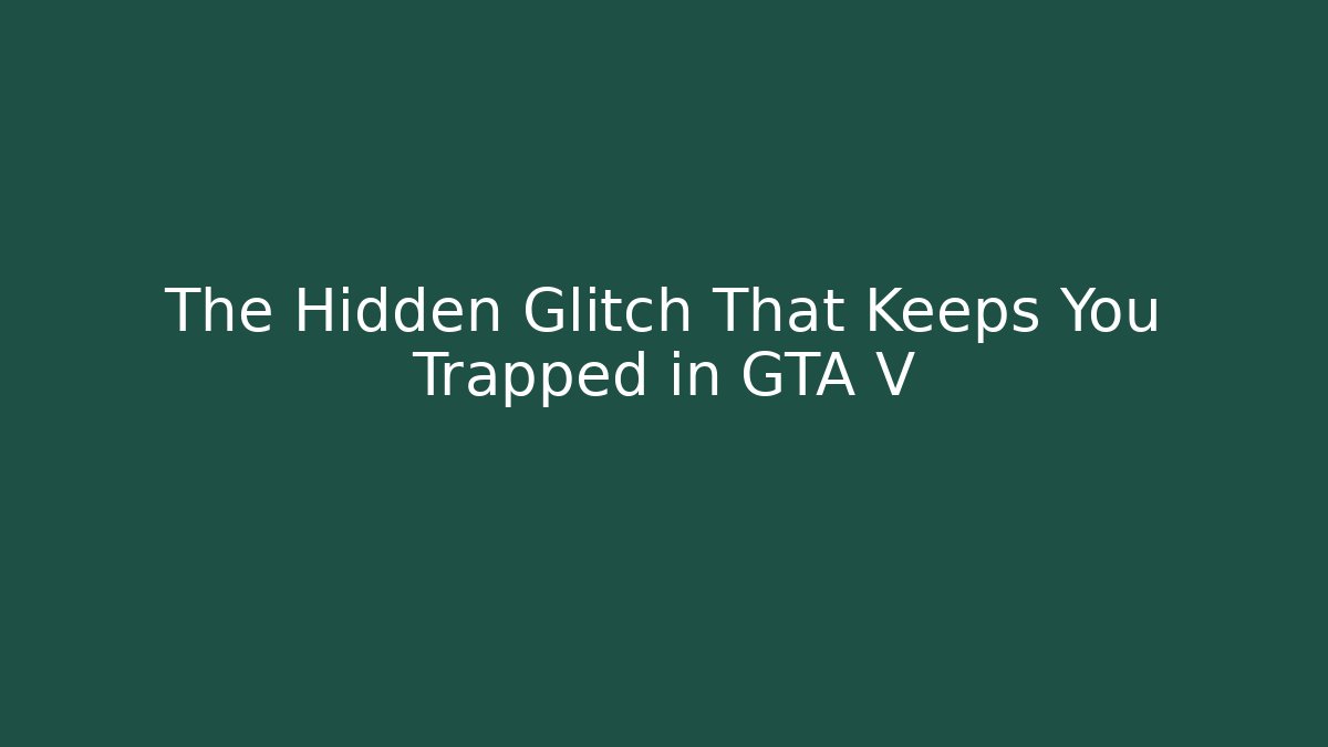 The Hidden Glitch That Keeps You Trapped in GTA V - Felix Cat Insurance
