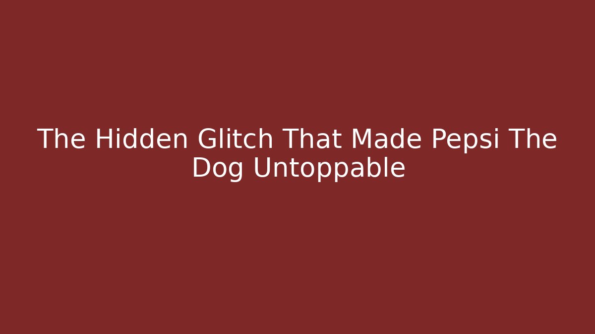 The Hidden Glitch That Made Pepsi The Dog Untoppable