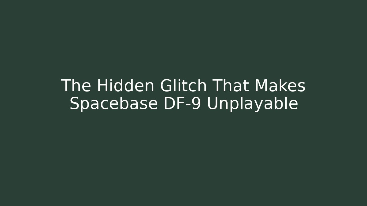 The Hidden Glitch That Makes Spacebase DF-9 Unplayable - Felix Cat Insurance