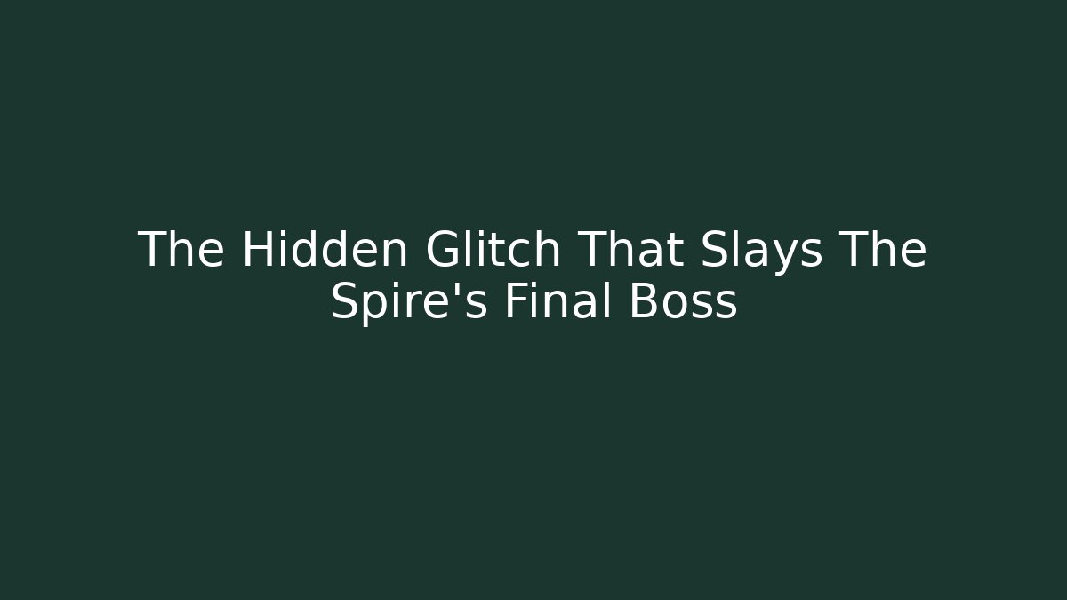 The Hidden Glitch That Slays The Spire's Final Boss