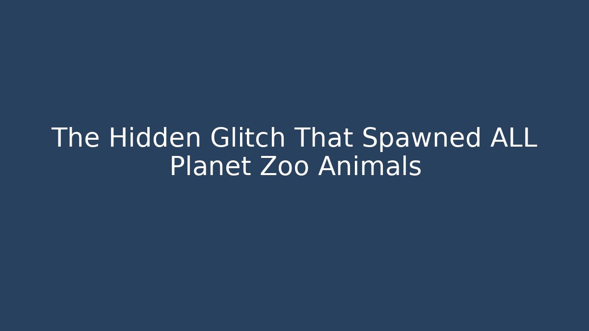 The Hidden Glitch That Spawned ALL Planet Zoo Animals