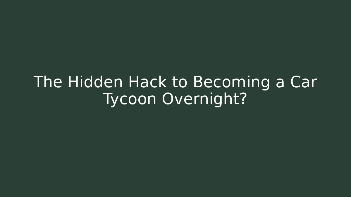 The Hidden Hack to Becoming a Car Tycoon Overnight? - Felix Cat Insurance