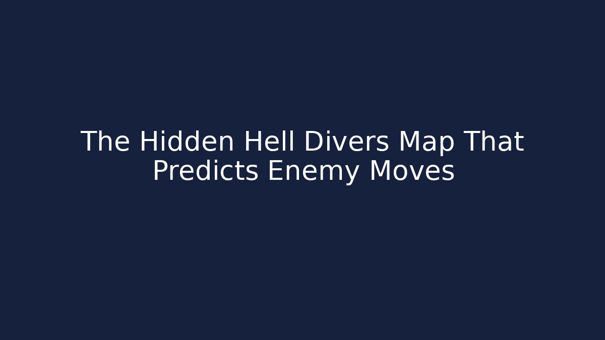 The Hidden Hell Divers Map That Predicts Enemy Moves