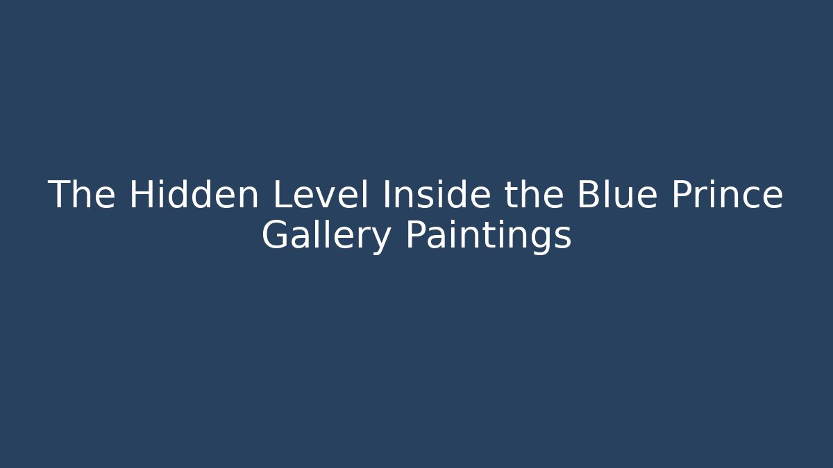 The Hidden Level Inside the Blue Prince Gallery Paintings