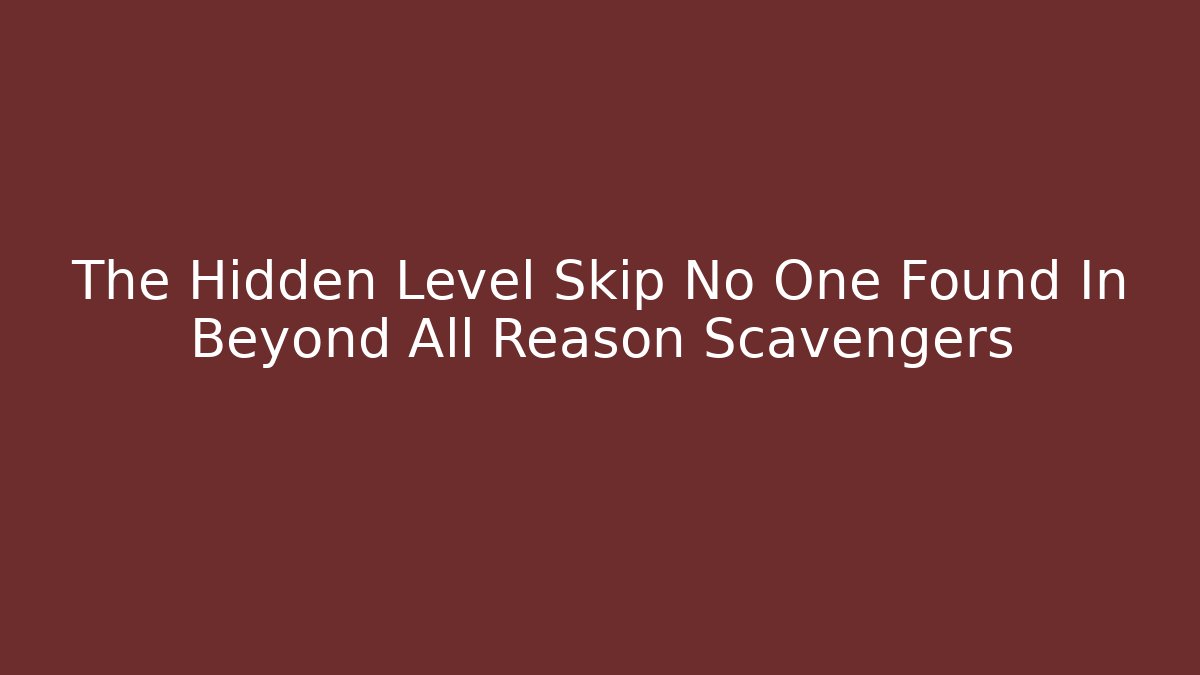 The Hidden Level Skip No One Found In Beyond All Reason Scavengers