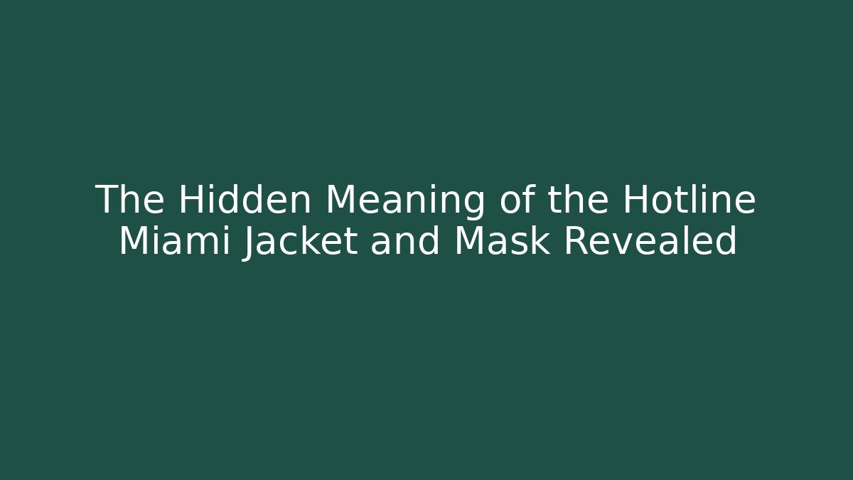 The Hidden Meaning of the Hotline Miami Jacket and Mask Revealed