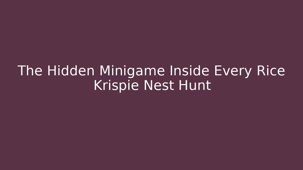 The Hidden Minigame Inside Every Rice Krispie Nest Hunt - Felix Cat Insurance