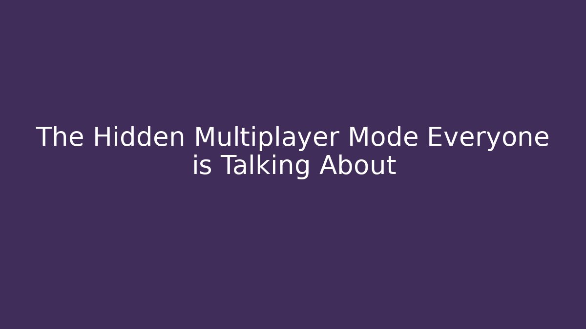 The Hidden Multiplayer Mode Everyone is Talking About - Felix Cat Insurance