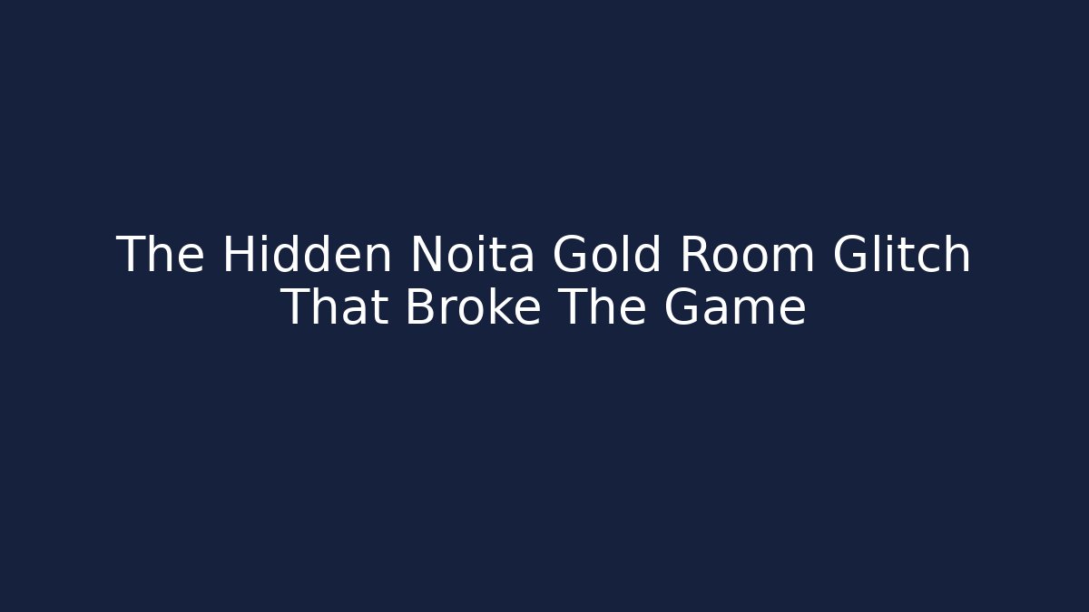 The Hidden Noita Gold Room Glitch That Broke The Game - Felix Cat Insurance
