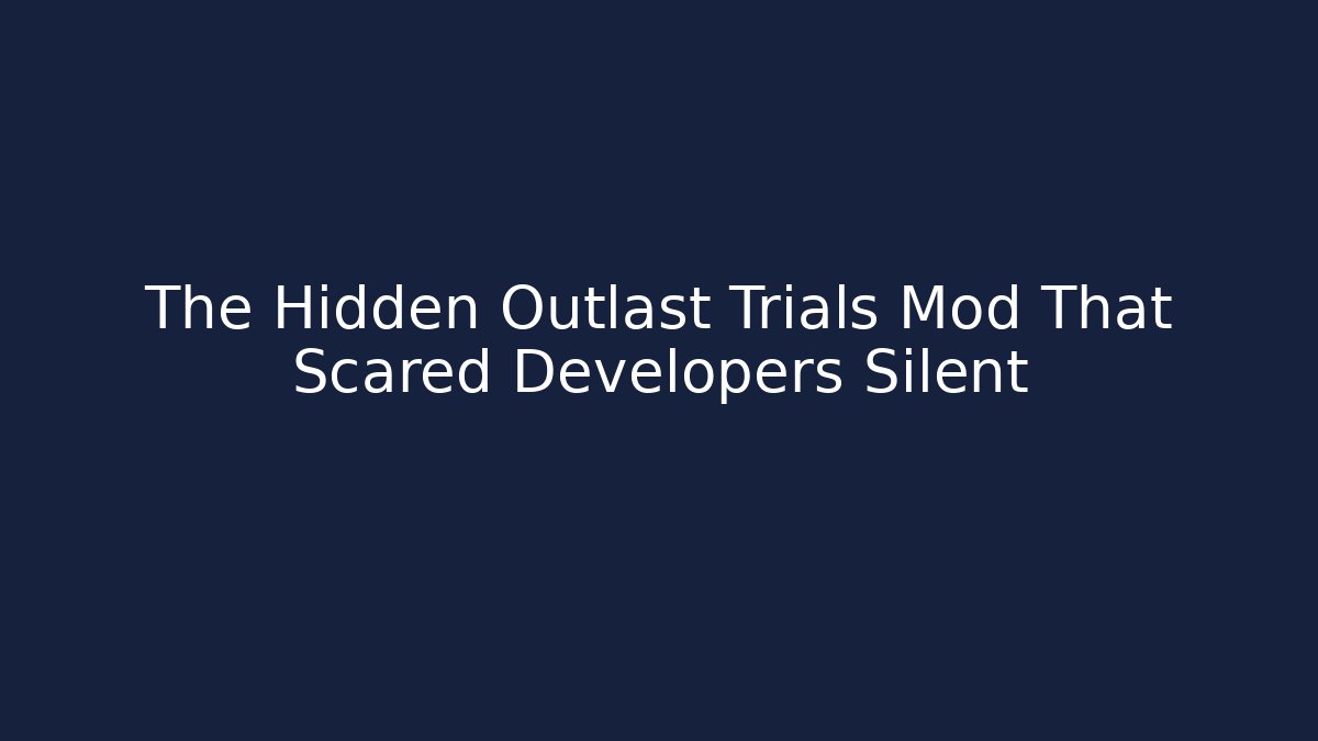 The Hidden Outlast Trials Mod That Scared Developers Silent