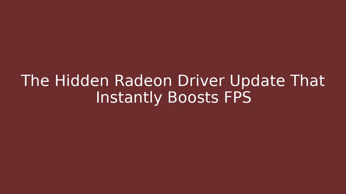 The Hidden Radeon Driver Update That Instantly Boosts FPS - Felix Cat Insurance