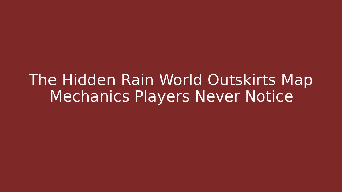 The Hidden Rain World Outskirts Map Mechanics Players Never Notice