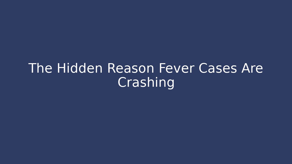 The Hidden Reason Fever Cases Are Crashing - Felix Cat Insurance