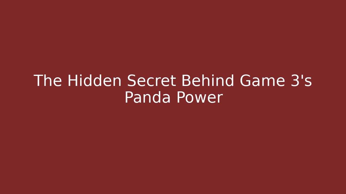 The Hidden Secret Behind Game 3's Panda Power - Felix Cat Insurance