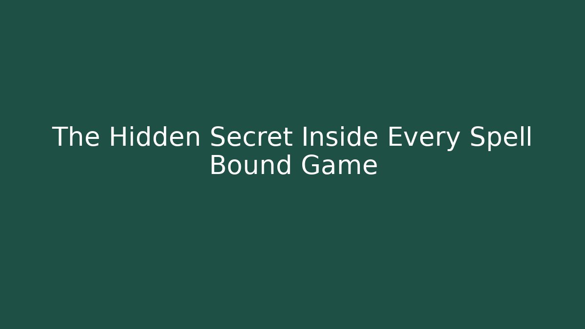The Hidden Secret Inside Every Spell Bound Game - Felix Cat Insurance