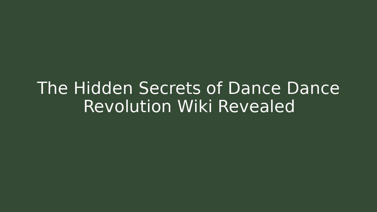 The Hidden Secrets of Dance Dance Revolution Wiki Revealed