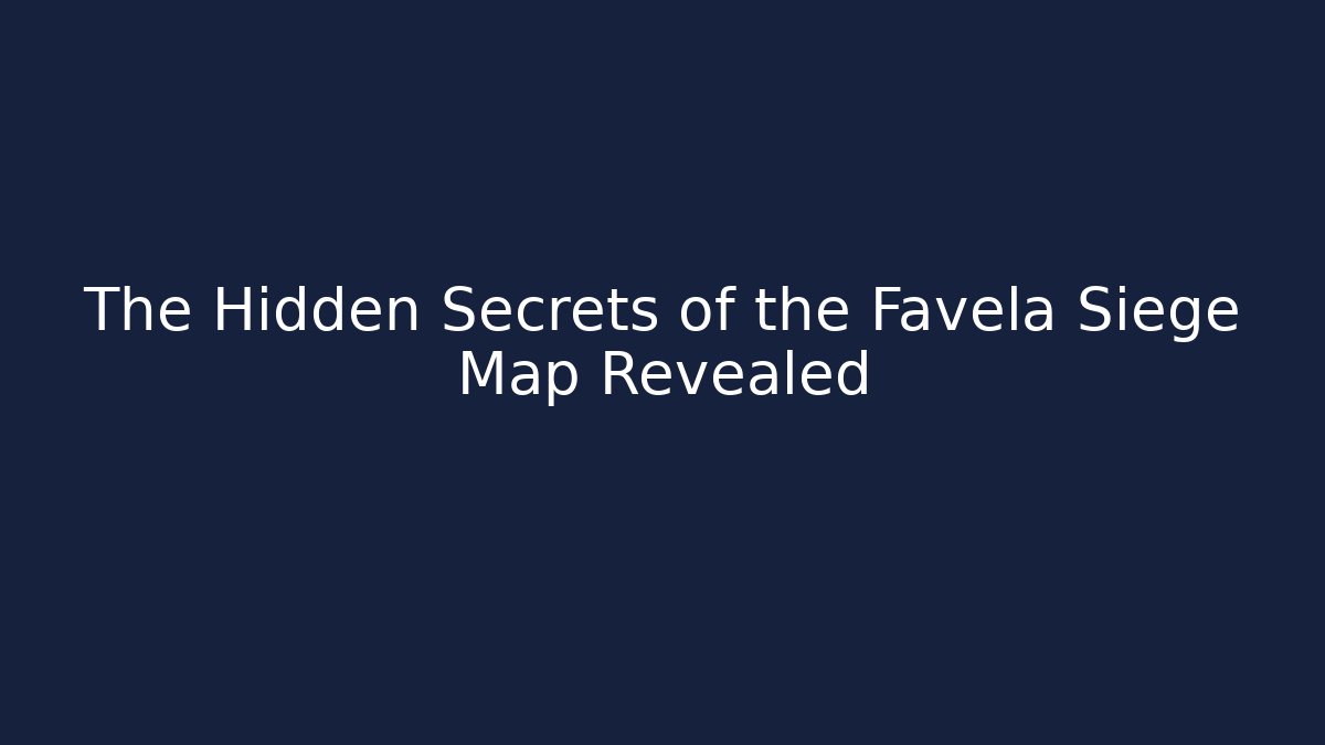 The Hidden Secrets of the Favela Siege Map Revealed