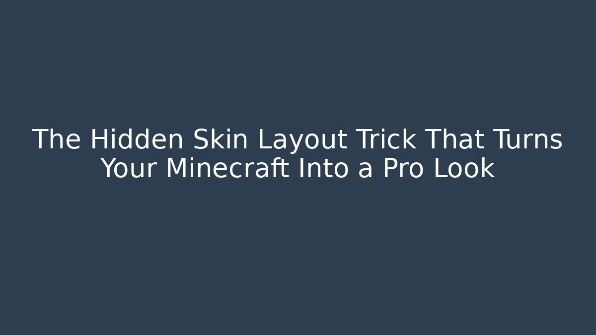 The Hidden Skin Layout Trick That Turns Your Minecraft Into a Pro Look
