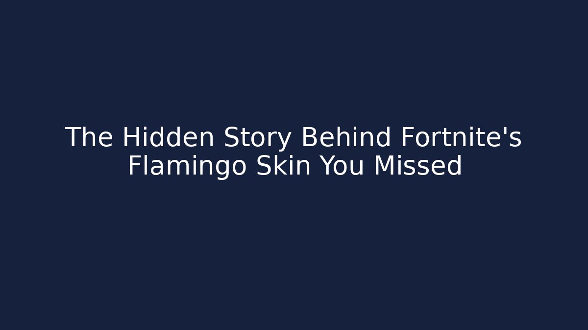 The Hidden Story Behind Fortnite's Flamingo Skin You Missed - Felix Cat Insurance
