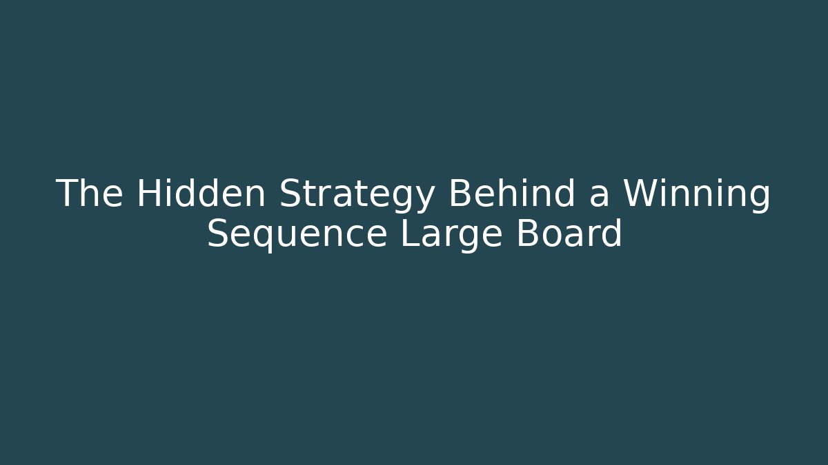 The Hidden Strategy Behind a Winning Sequence Large Board - Felix Cat Insurance