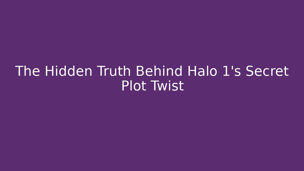 The Hidden Truth Behind Halo 1's Secret Plot Twist - Felix Cat Insurance